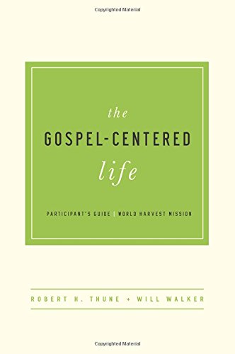 9781939946294: The Gospel-Centered Life Participant's Guide