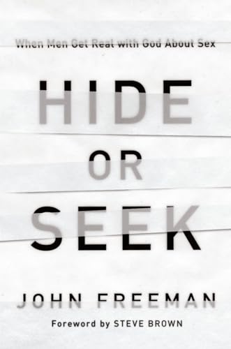 9781939946638: Hide or Seek: When Men Get Real with God about Sex
