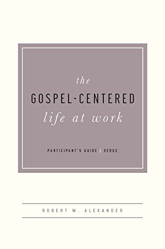 Beispielbild fr The Gospel-Centered Life at Work Participant's Guide zum Verkauf von BooksRun