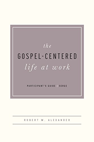 Imagen de archivo de The Gospel-Centered Life at Work Participant's Guide a la venta por BooksRun