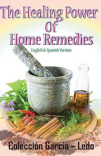 9781939948083: The Healing power of Home Remedies: El poder curativo de los remedios caseros