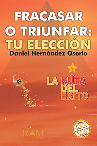 Stock image for Fracasar o triunfar: tu eleccion (Spanish Edition) for sale by GF Books, Inc.