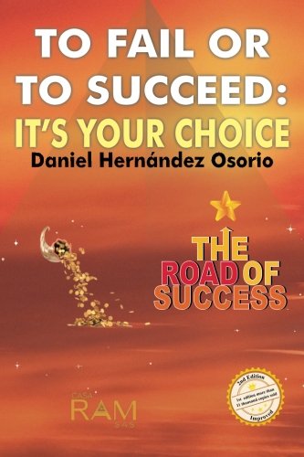 Beispielbild fr To Fail or to Succeed: Its your choice: The road of success zum Verkauf von Lucky's Textbooks