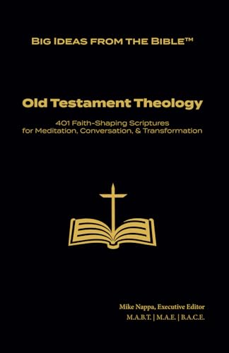 Stock image for Big Ideas from the Bible(TM): Old Testament Theology: 401 Faith-Shaping Scriptures for Meditation, Conversation, & Transformation for sale by GreatBookPrices