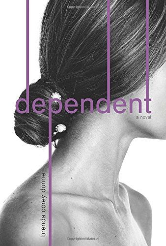 9781939967367: Dependent: A Novel