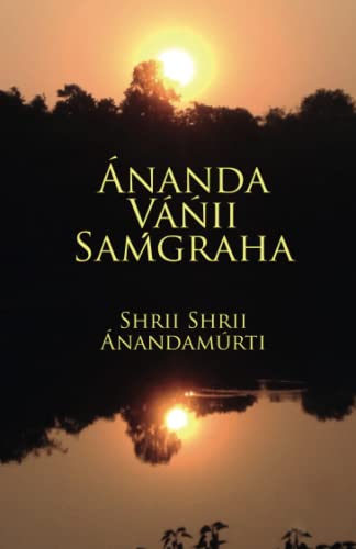 Stock image for Ananda Vanii Samgraha: A Collection of the Spiritual Messages of Shrii Shrii Anandamurti for sale by GF Books, Inc.