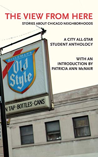 Stock image for The View From Here Stories About Chicago Neighborhoods for sale by Dave Wilhelm Books