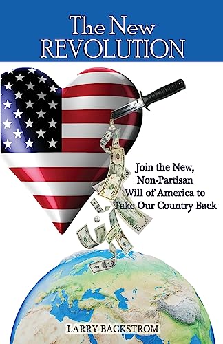 Beispielbild fr The New Revolution: Join the New, Non-Partisan Will of America to Take Our Country Back zum Verkauf von THE SAINT BOOKSTORE