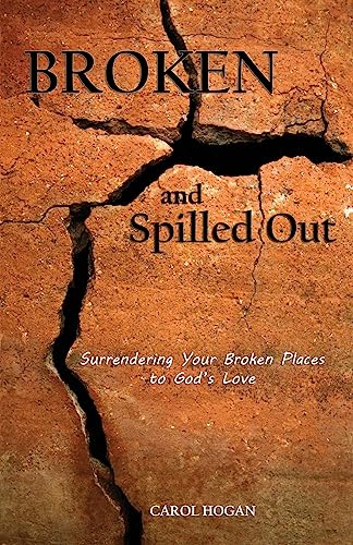Stock image for Broken and Spilled Out: Surrendering Your Broken Places to God's Love for sale by Lucky's Textbooks