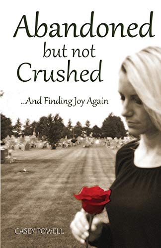 Stock image for Abandoned But Not Crushed: And Finding Joy Again for sale by SecondSale