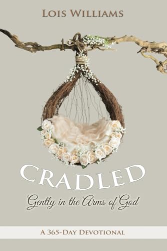 Beispielbild fr Cradled: Gently in the Arms of God zum Verkauf von ThriftBooks-Atlanta