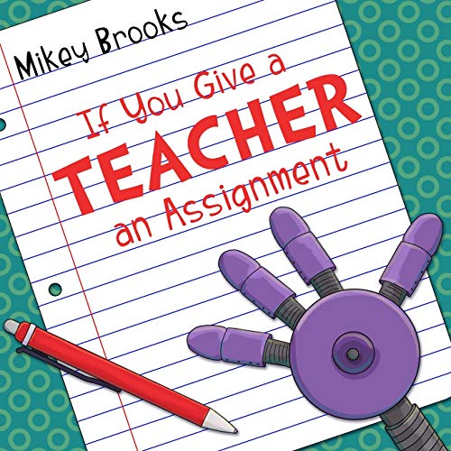 9781939993908: If You Give a Teacher an Assignment