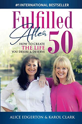 Stock image for Fulfilled After 50: How to Create the Life You Desire & Deserve for sale by Revaluation Books