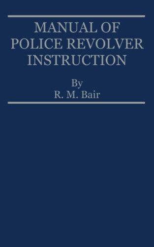 Stock image for Manual of Police Revolver Instruction for sale by GF Books, Inc.