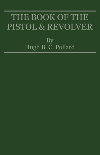 9781940001258: The Book of the Pistol & Revolver