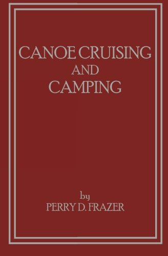 Imagen de archivo de Canoe Cruising and Camping a la venta por Revaluation Books