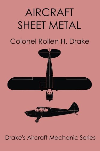 Imagen de archivo de Aircraft Sheet Metal (Drake's Aircraft Mechanic Series) a la venta por GF Books, Inc.