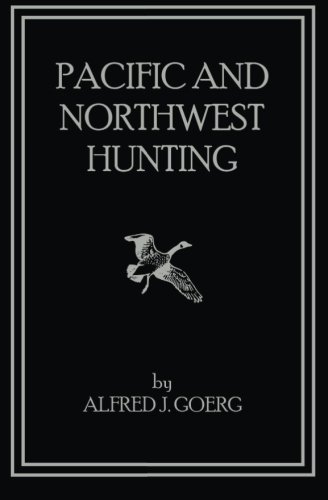 Imagen de archivo de Pacific and Northwest Hunting a la venta por GF Books, Inc.
