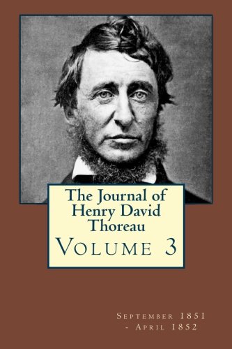 Imagen de archivo de The Journal of Henry David Thoreau Volume 3: September 1851 - April 1852 a la venta por Revaluation Books