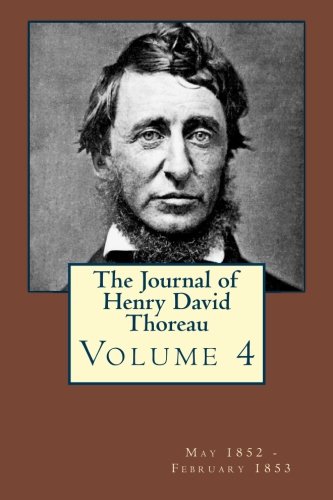 Stock image for The Journal of Henry David Thoreau Volume 4: May 1852 - February 1853 for sale by Revaluation Books