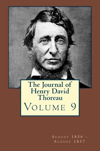 Imagen de archivo de The Journal of Henry David Thoreau Volume 9: August 1856 - August 1857 a la venta por Revaluation Books