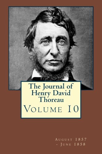 Imagen de archivo de The Journal of Henry David Thoreau Volume 10: August 1857 - June 1858 a la venta por Revaluation Books