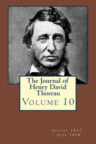 Stock image for The Journal of Henry David Thoreau Volume 10: August 1857 - June 1858 for sale by Revaluation Books