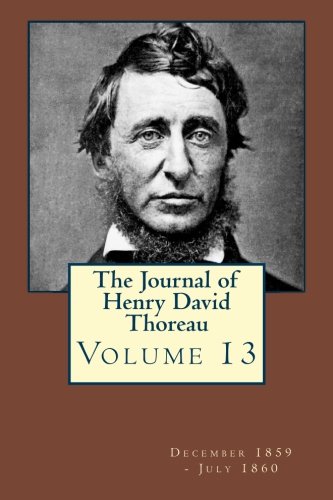 9781940001623: The Journal of Henry David Thoreau Volume 13: December 1859 - July 1860