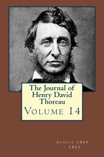 Imagen de archivo de The Journal of Henry David Thoreau Volume 14: August 1860 - 1861 a la venta por Revaluation Books