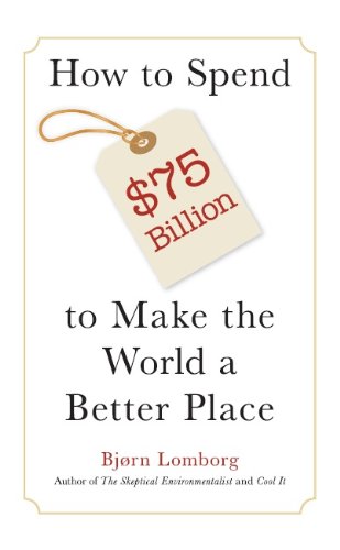 Imagen de archivo de How to Spend $75 Billion to Make the World a Better Place a la venta por ThriftBooks-Dallas