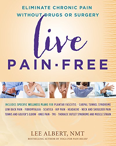 Imagen de archivo de Live Pain-free: Eliminate Chronic Pain without Drugs or Surgery a la venta por Zoom Books Company