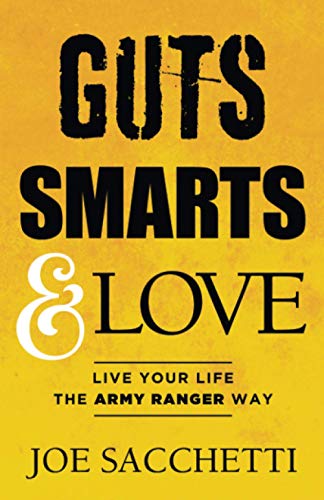 Stock image for Guts, Smarts and Love: Live Your Life The Army Ranger Way for sale by Cathy's Half Price Books