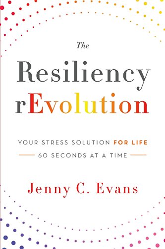 Beispielbild fr The Resiliency rEvolution: Your Stress Solution for Life - 60 Seconds at a Time zum Verkauf von Once Upon A Time Books