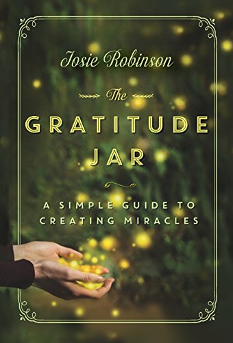 Stock image for The Gratitude Jar: A Simple Guide to Creating Miracles for sale by Books of the Smoky Mountains