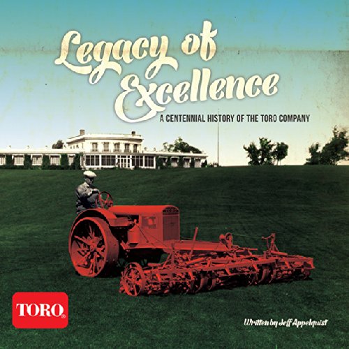Beispielbild fr Legacy of Excellence:A Centennial History of the Toro Company zum Verkauf von SecondSale