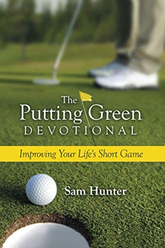Stock image for The Putting Green Devotional (Volume 1): Improving Your Life's Short Game for sale by WorldofBooks