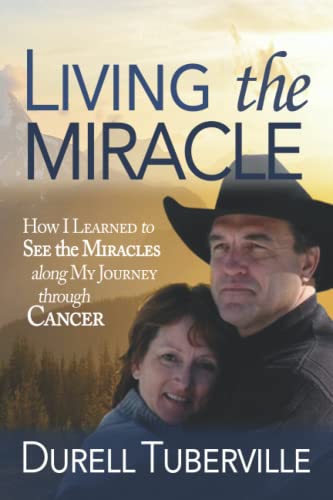 Stock image for Living the Miracle: How I Learned to See the Miracles along My Journey through Cancer for sale by SecondSale