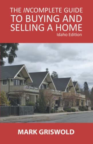 Imagen de archivo de The Incomplete Guide to Buying and Selling Your Home a la venta por HPB-Red