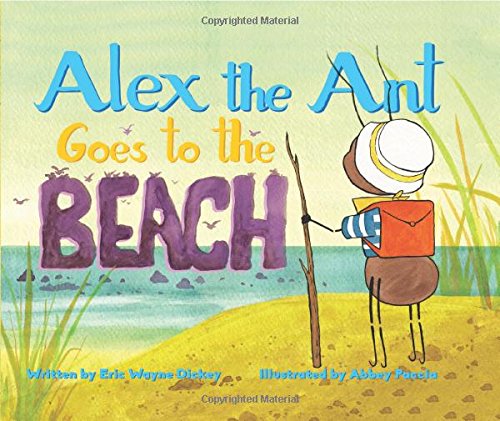 9781940052083: Alex the Ant Goes to the Beach