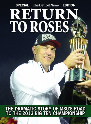 Stock image for Return To Roses - The Dramatic Story of MSU's Road to the 2013 Big Ten Championship for sale by ThriftBooks-Atlanta
