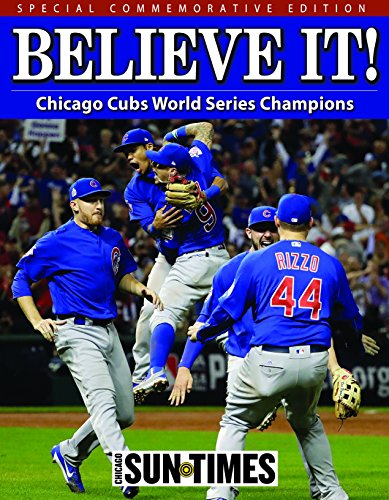 9781940056418: Believe It!: Chicago Cubs World Series Champions