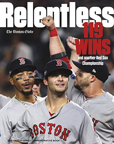 Stock image for Relentless - 119 Wins and Another Red Sox Championship for sale by Better World Books