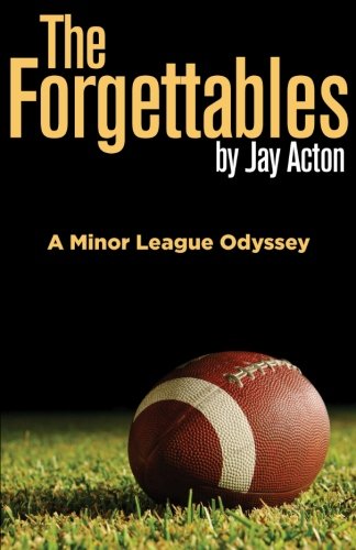 Imagen de archivo de The Forgettables: A Minor League Odyssey a la venta por SecondSale