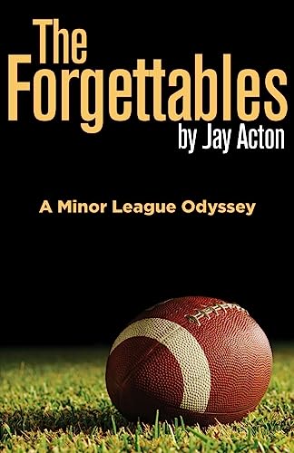 Stock image for The Forgettables: A Minor League Odyssey for sale by SecondSale