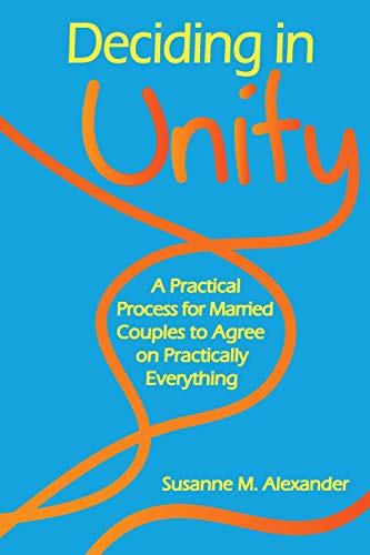 Imagen de archivo de Deciding in Unity: A Practical Process for Married Couples to Agree on Practically Everything a la venta por HPB-Diamond