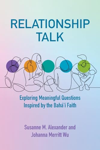 Imagen de archivo de Relationship Talk: Exploring Meaningful Questions Inspired by the Bah' Faith a la venta por California Books