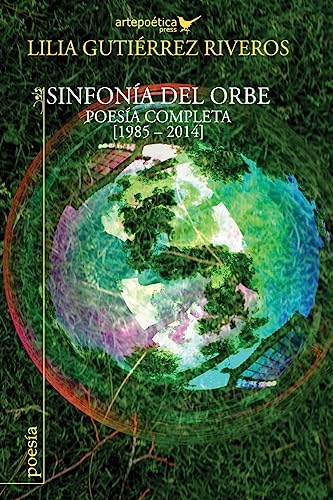 Imagen de archivo de Sinfonia del orbe: Poesia completa 1985-2014 (Spanish Edition) a la venta por California Books