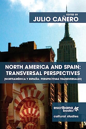 Imagen de archivo de North America and Spain: Transversal Perspectives - Norteamrica y Espaa: perspectivas transversales a la venta por Lucky's Textbooks