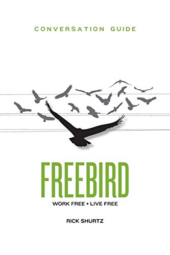 Imagen de archivo de Freebird Conversation Guide: Work Free. Live Free. a la venta por Wonder Book