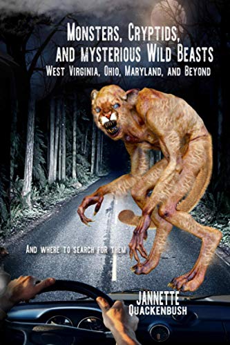 Stock image for Monsters, Cryptids, and Mysterious Wild Beasts: West Virginia, Ohio, Maryland and Beyond. and Where to Find Them for sale by Save With Sam